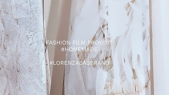 Fashion film Proyect / Homemade #LorenzaBasBrand